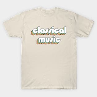 Classical Music - Retro Rainbow Typography Faded Style T-Shirt